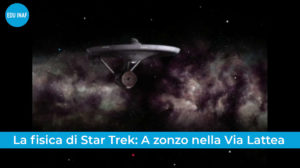 Fisica Star Trek Via Lattea
